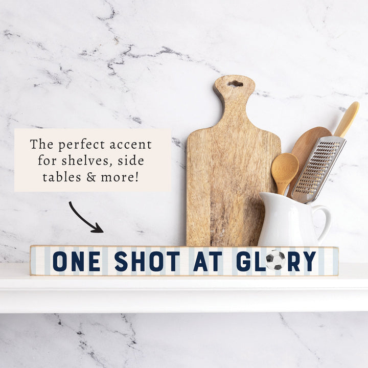 One Shot At Glory Soccer Skinny Sign