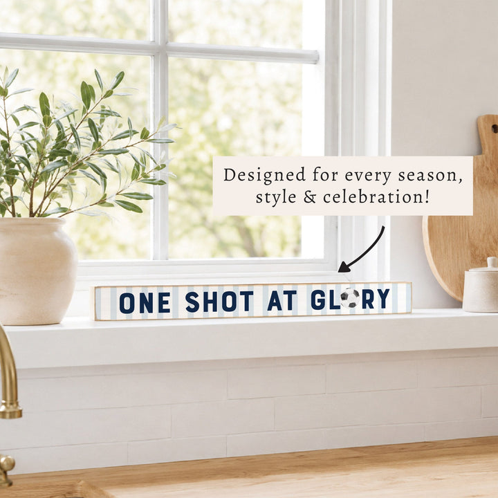 One Shot At Glory Soccer Skinny Sign