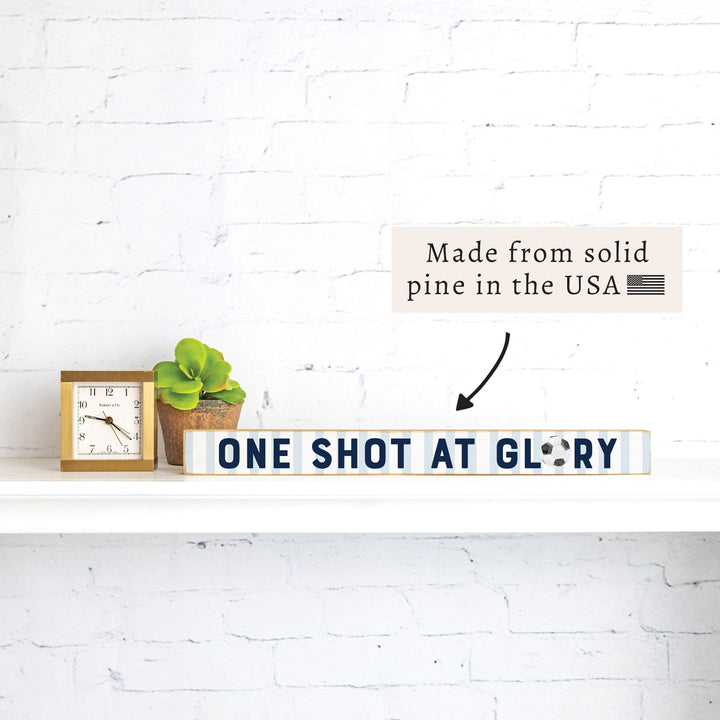 One Shot At Glory Soccer Skinny Sign