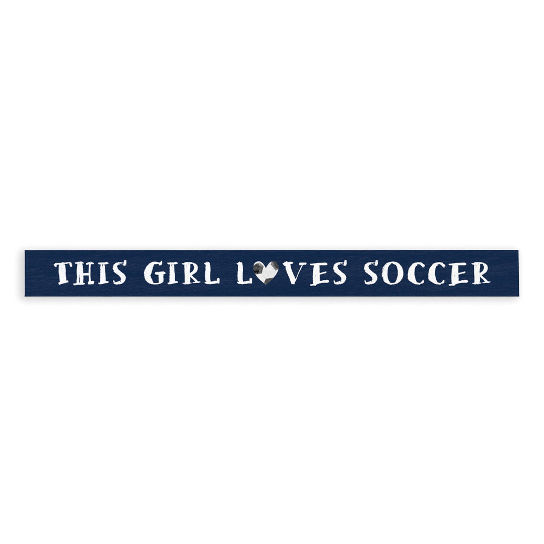 This Girl Loves Soccer Skinny Sign
