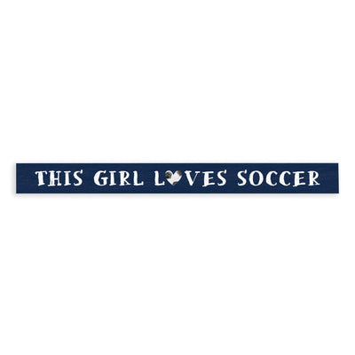 This Girl Loves Soccer Skinny Sign