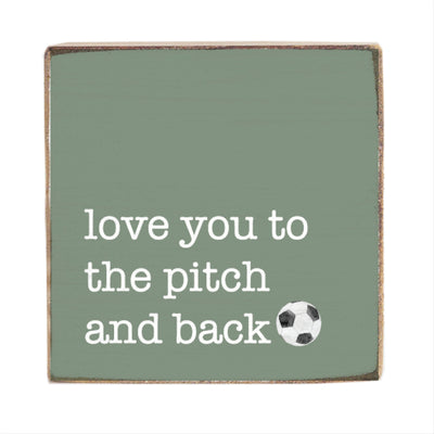 Love You To The Pitch And Back Soccer Block Sign