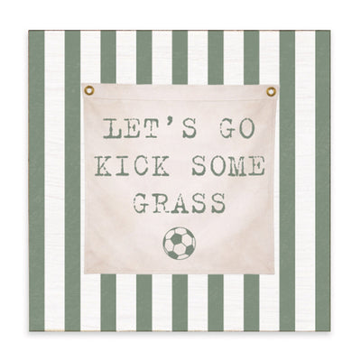Kick Some Grass Soccer Block Sign