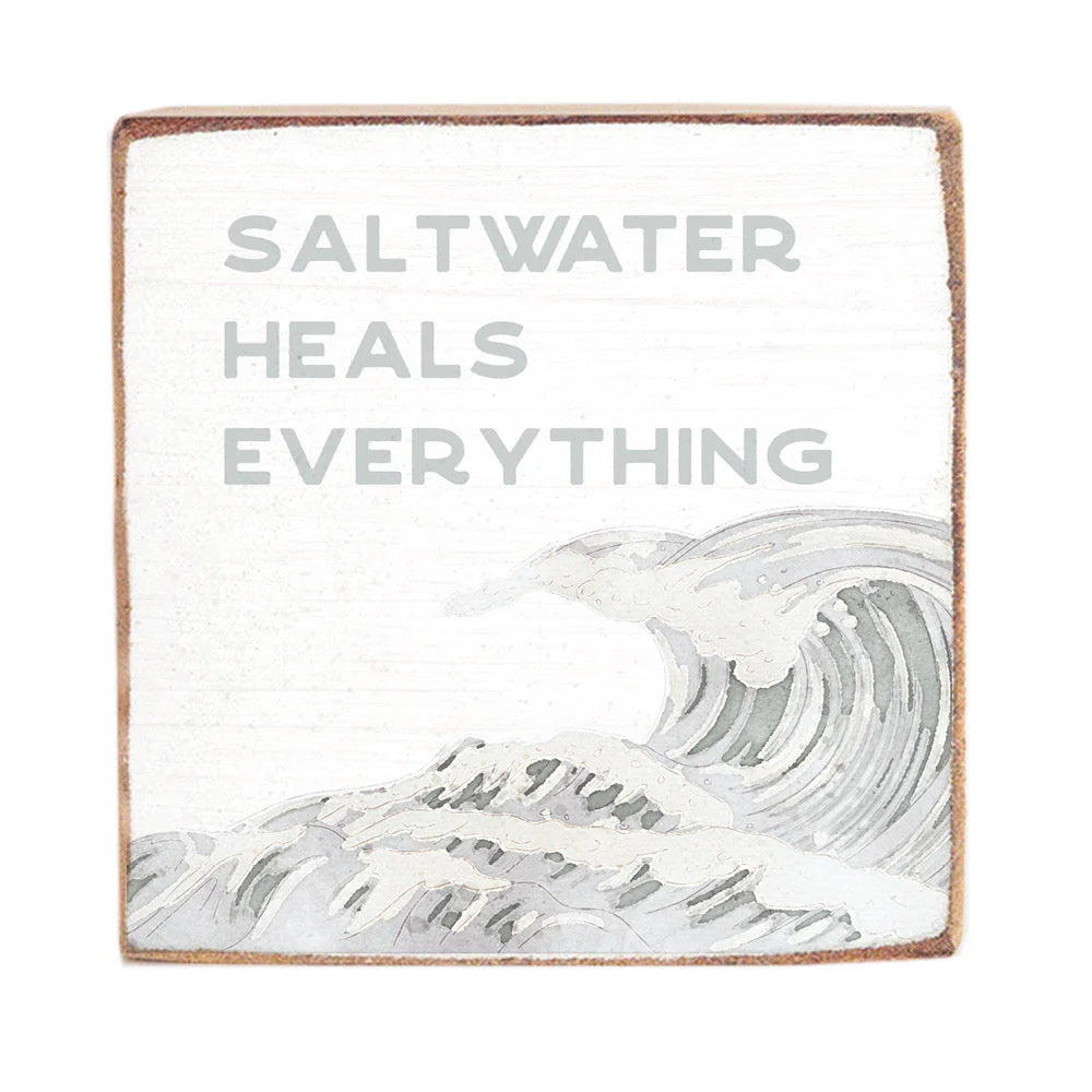 Saltwater Heals Everything Block Sign