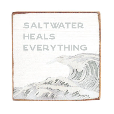 Saltwater Heals Everything Block Sign